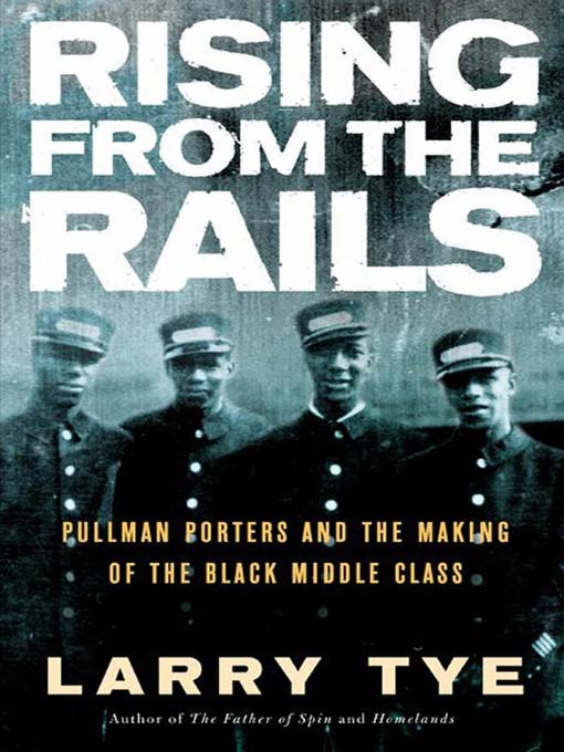 Title details for Rising from the Rails by Larry Tye - Wait list